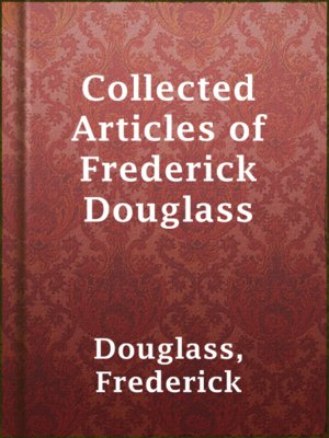 cover image of Collected Articles of Frederick Douglass